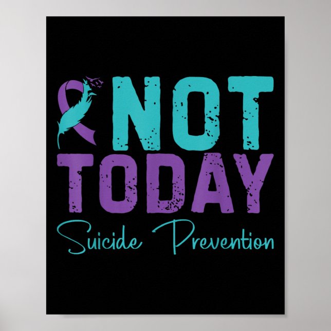 Not Today Suicide Prevention  Poster (Vorne)