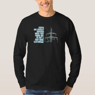 Not Very Good Electrician Lineman Electrical Eng T-Shirt