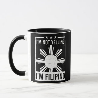 Not Yelling I'm Filipino Design Philippine Tasse