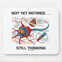 Not Yet Retired ... Still Thinking Neuron Synapse