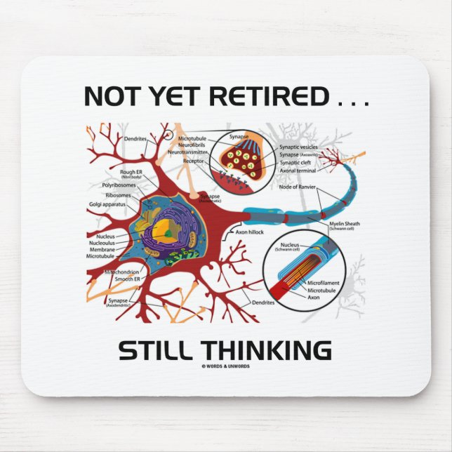 Not Yet Retired ... Still Thinking Neuron Synapse Mousepad (Vorne)