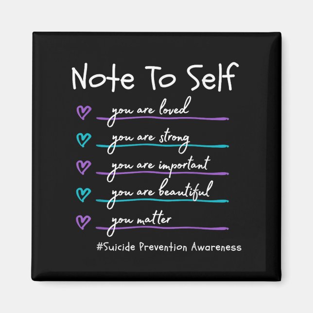 Note To Self You Suicide Prevention Awareness  Magnet (Vorne)