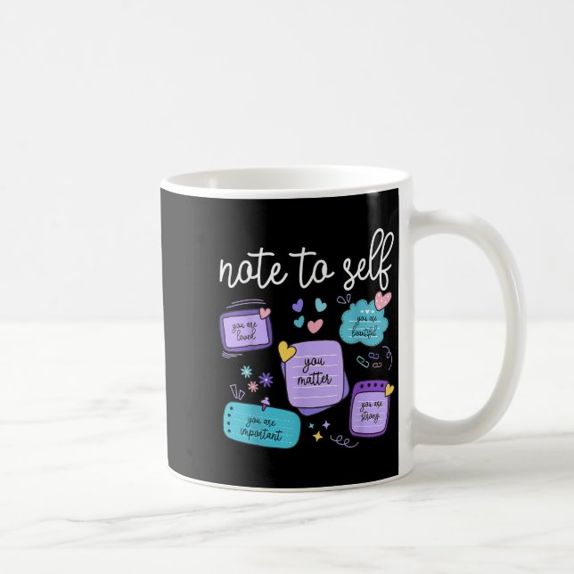 Note To Self You Suicide Prevention Awareness Mont Kaffeetasse (Rechts)