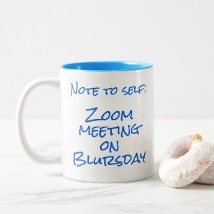 "Note to Self: Zoom meeting on Blursday" Zweifarbige Tasse