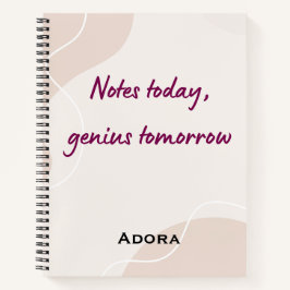 Notebook Quotes – “Notes Today, Genius Tomorrow” Notizbuch