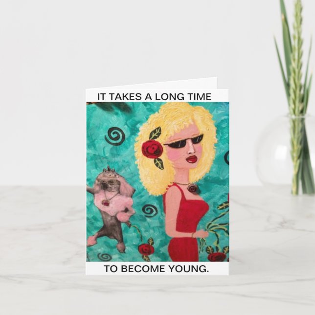 NOTECARD-ES BRAUCHT EINE LANGE ZEIT, UM JUNG ZU WE KARTE (Vorderseite)