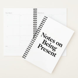 Notes on Being Present" Minimalist Planner Planer