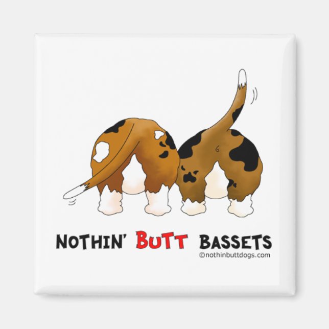 Nothin' Hintern Bassets Magnet (Vorne)
