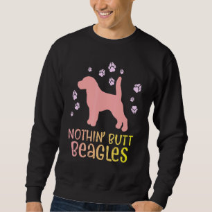 Nothin Hintern Beagle Süße Tier Haustier Besitzer Sweatshirt