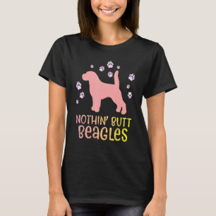 Nothin Hintern Beagle Süße Tier Haustier Besitzer T-Shirt