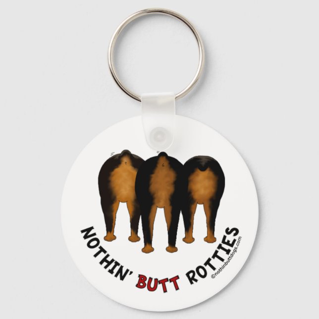 Nothin' Hintern Rotties Schlüsselanhänger (Vorderseite)