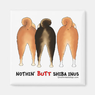 Nothin' Hintern Shiba Inus Magnet