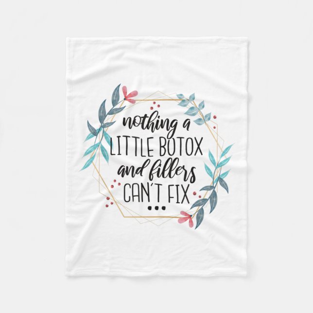 Nothing A Little Botox And Fillers Can't Fix  Fleecedecke (Vorderseite)