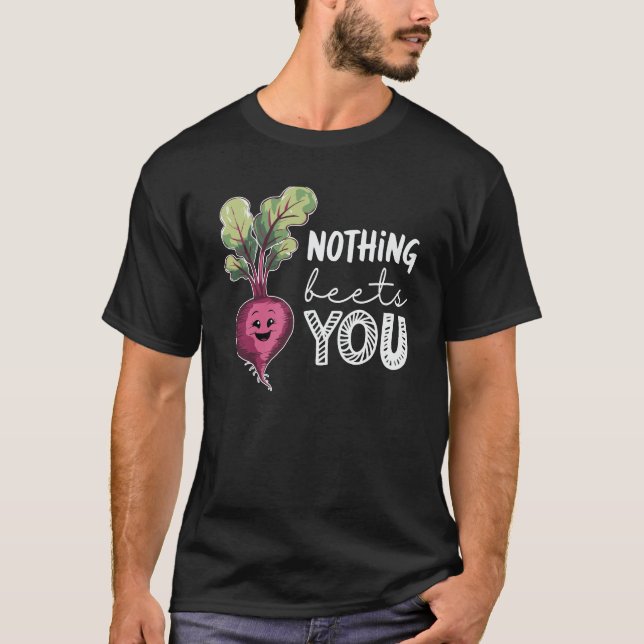 Nothing Beets You Funny Beetroot Pun Vegetable T-Shirt (Vorderseite)