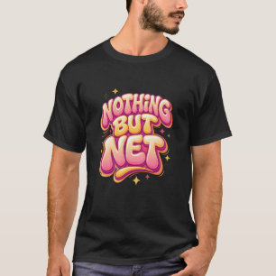 Nothing But Net - Wellige Y2K-Groove-Typografie T-Shirt
