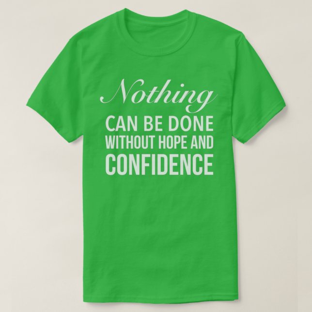 Nothing can be done without confidence Motivationa T-Shirt (Design vorne)