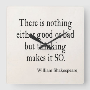 Nothing Good or Bad Thinking Shakespeare Quote Quadratische Wanduhr