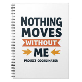 Nothing Moves Without Me – Logistics & Ops Pro Notizblock