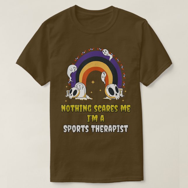 Nothing Scares Me I'm a Sports Therapist T-Shirt (Design vorne)