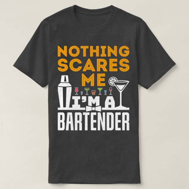 Nothing Scares Me Ix27m A Barkeeper Funny Bartendi T-Shirt (Design vorne)