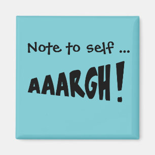 Notiz für sich "AAARGH"! Magnet
