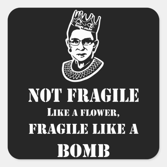 Notorous RBG - Fragil wie eine Bombe Quadratischer Aufkleber (Vorderseite)