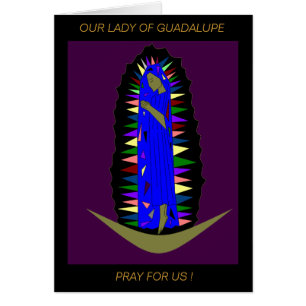 NOTRE DAME DE GUADALUPE PRIE POUR NOUS !