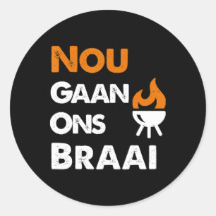 Nou Gaan Ons Braai für südafrikanische Grillen Lie Runder Aufkleber