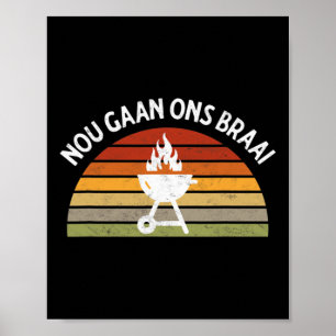 Nou Gaan Ons Braai Grillen Lovers Grilli Poster