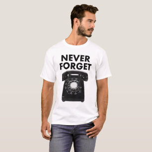 N'oubliez jamais le T-shirt drôle de téléphone