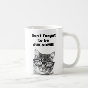 N'oubliez pas d'être tasse mignonne