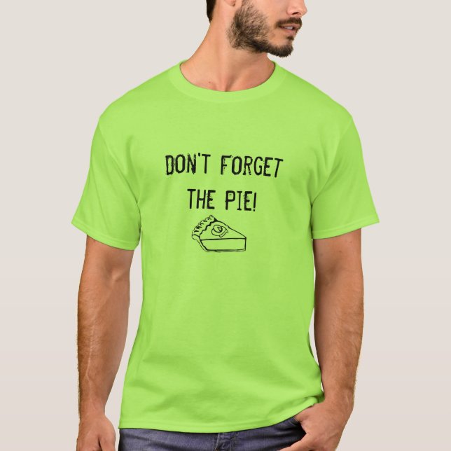 N'oubliez pas le tarte ! T-shirt (Devant)