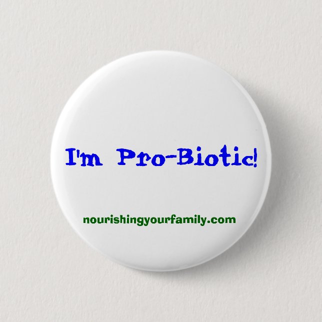 nourishingyourfamily.com, bin ich Pro-Biotic! Button (Vorderseite)