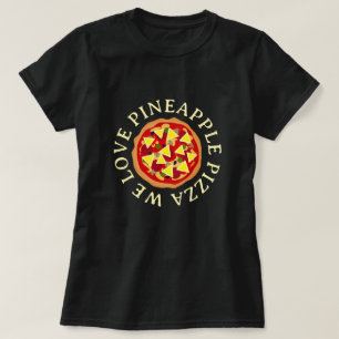 Nous aimons les t-shirts à la pizza à l'ananas
