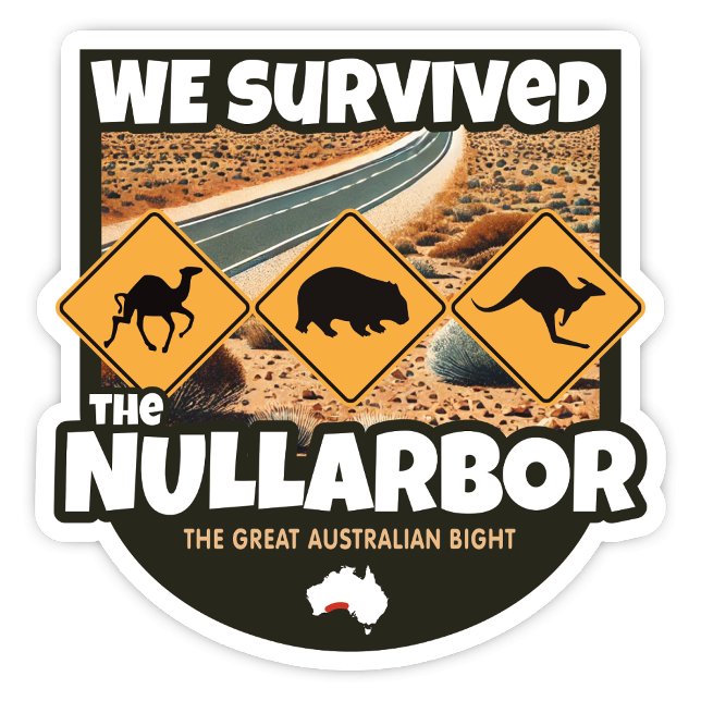 Nous avons survécu à Nullarbor, Australie Sticker (We Survived the Nullarbor, Australia Sticker)