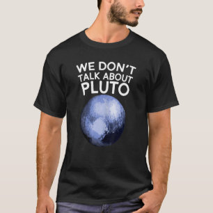 Nous ne parlons pas de Pluto T-shirt drôle espace