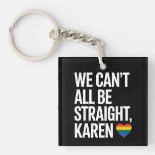 Nous ne pouvons pas tous être hétéros Karen LGBTQ 