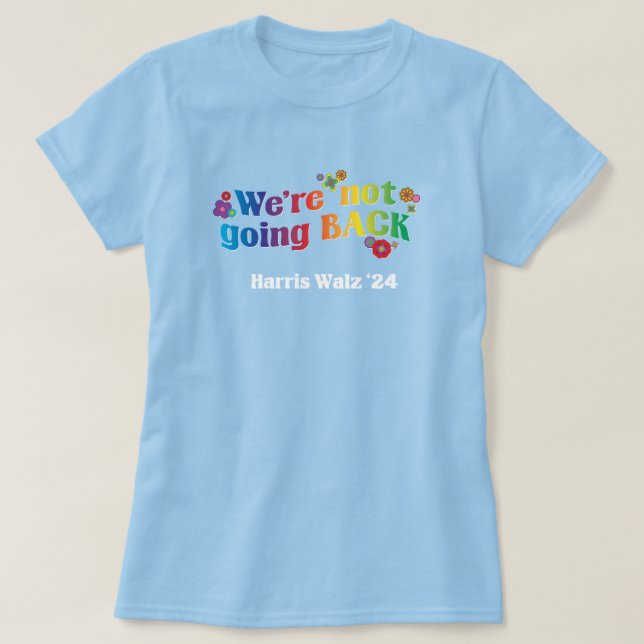 Nous ne rentrons pas Kamala Harris Walz T-Shirt (Design devant)