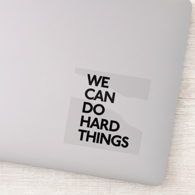 Nous Pouvons Faire Des Choses Dures Stickers Vinyl (Détail)