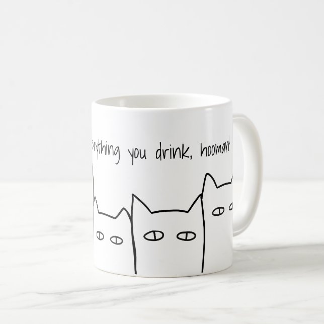 Nous Regardons Tout Ce Que Vous Buvez Chat Mug (Devant droit)