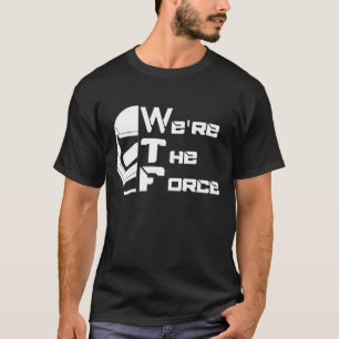 Nous sommes le T-shirt de l'équipe de la force