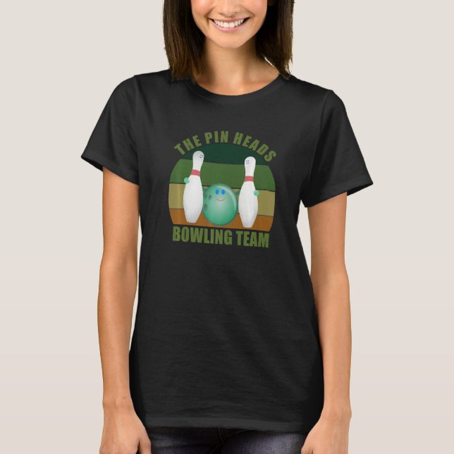Novelty Funny Ten Pin Bowlers Team The Pin Heads B T-Shirt (Vorderseite)