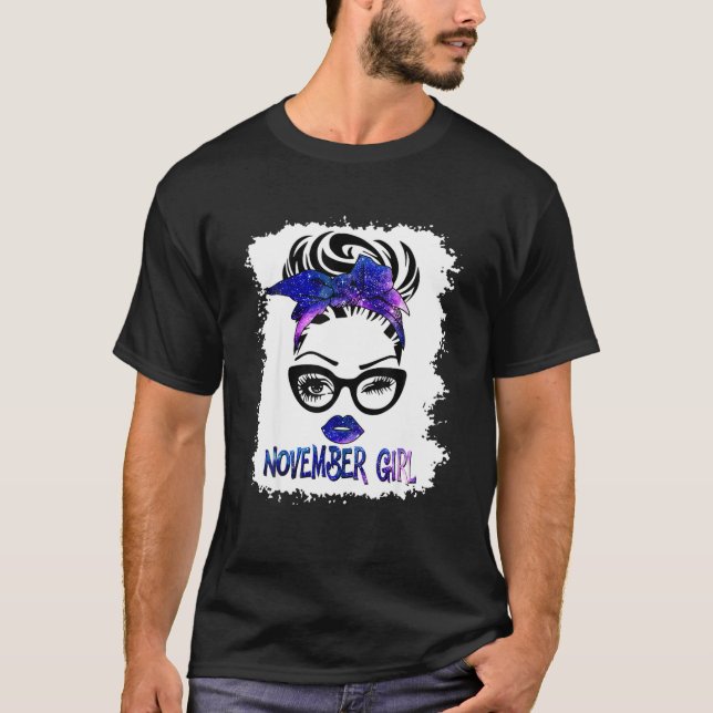 November Girl Galaxy gebleicht Messy Bun - Geburts T-Shirt (Vorderseite)