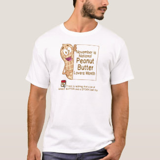 NOVEMBER IST ERDNUSSBUTTER-LIEBHABER-MONAT T-Shirt