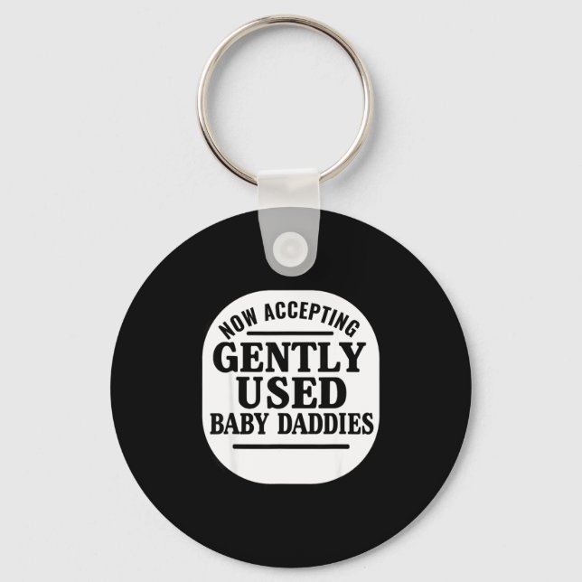 Now Accepting Gently Used Baby Daddies  Schlüsselanhänger (Vorderseite)