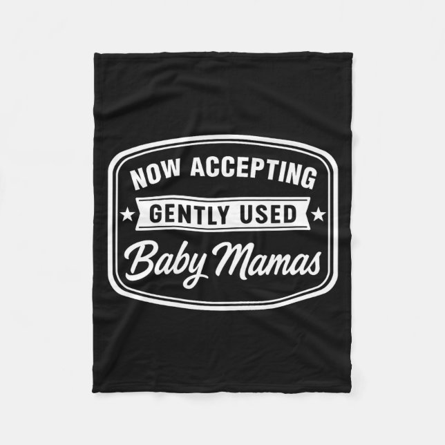Now Accepting Gently Used Baby Mamas Funny Adult D Fleecedecke (Vorderseite)