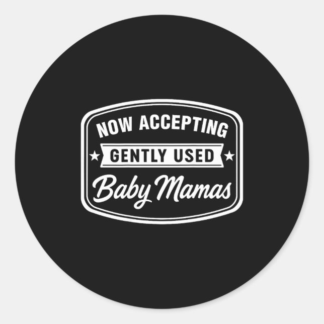 Now Accepting Gently Used Baby Mamas Funny Adult D Runder Aufkleber (Vorderseite)