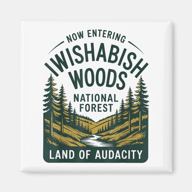 Now Entering I Wishabish Woods National Forest Lan Magnet (Vorne)