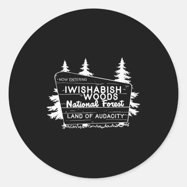 Now Entering I Wishabish Woods National Forest Lan Runder Aufkleber (Vorderseite)