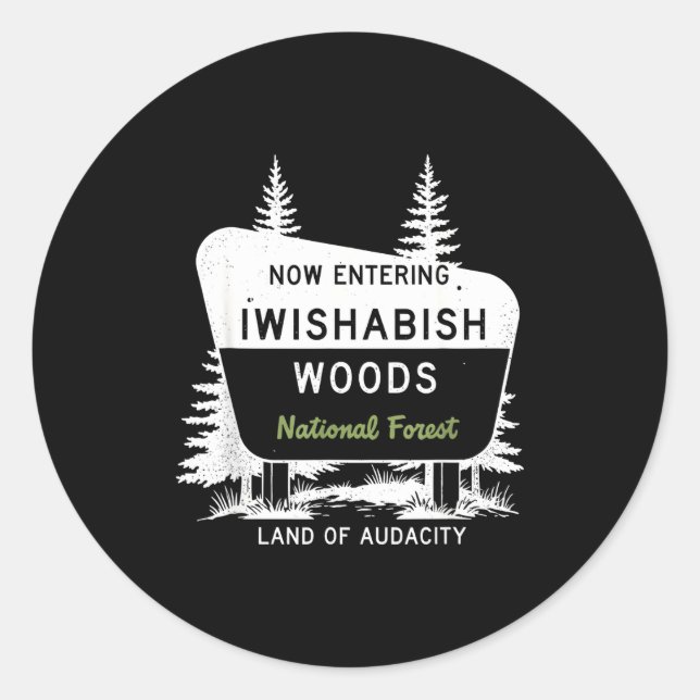 Now Entering Iwishabish Woods National Forest  Runder Aufkleber (Vorderseite)